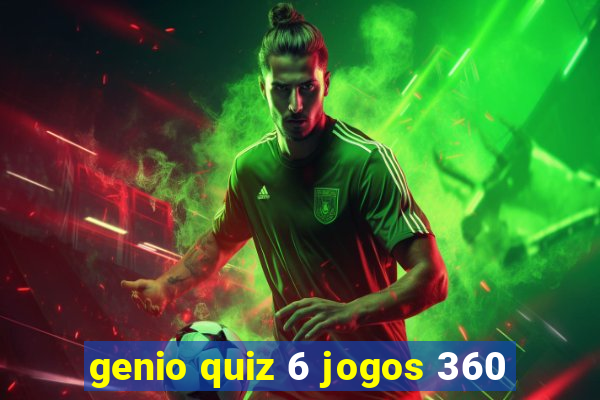 genio quiz 6 jogos 360